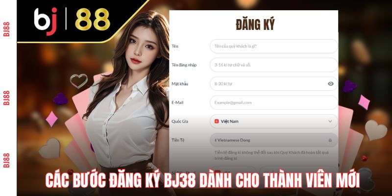 Các bước đăng ký BJ38 dành cho thành viên mới Các bước đăng ký BJ38 dành cho thành viên mới