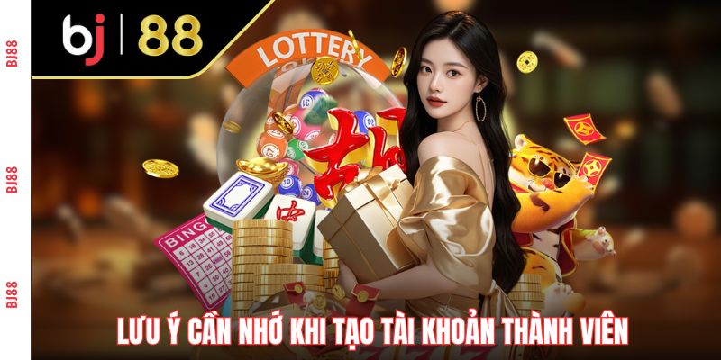Lưu ý cần nhớ khi tạo tài khoản thành viên Lưu ý cần nhớ khi tạo tài khoản thành viên